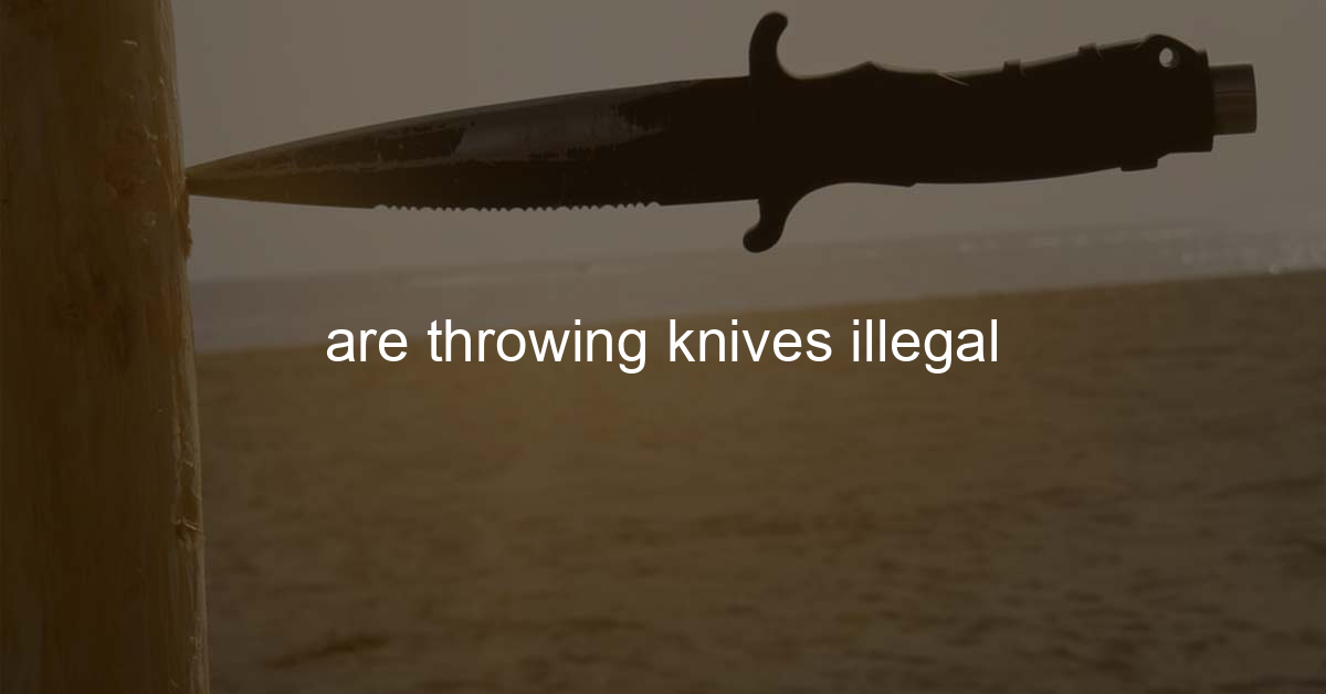 are-throwing-knives-illegal-boomknives